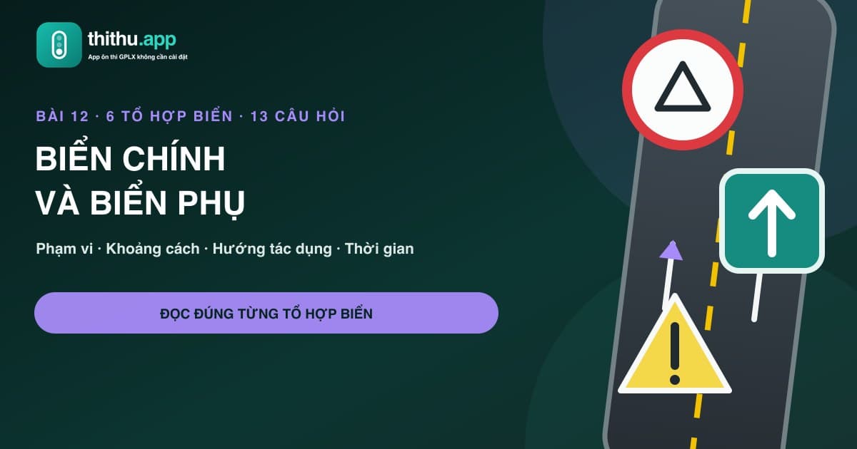 Học cách đọc biển chính cùng biển phụ qua tình huống