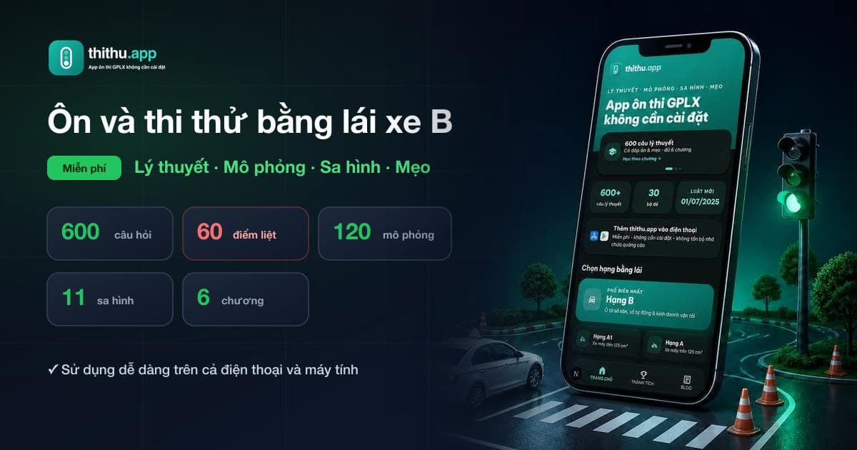 Ôn luyện và thi thử GPLX hạng B miễn phí trên ThiThu.app