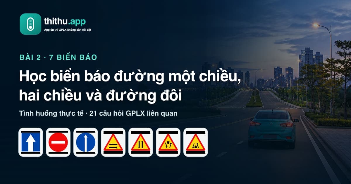 Học biển báo đường một chiều, hai chiều và đường đôi