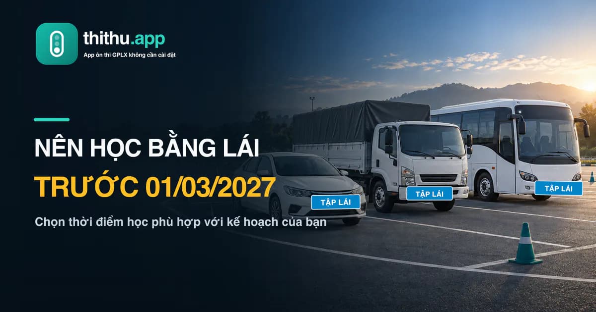 Xe con, xe tải và xe khách có biển Tập lái trên sân tập trước mốc 01/03/2027
